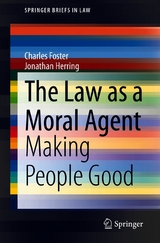 The Law as a Moral Agent - Charles Foster, Jonathan Herring