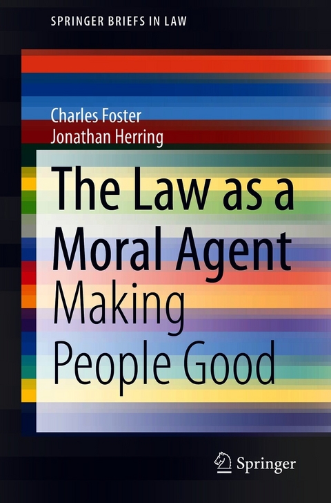 The Law as a Moral Agent - Charles Foster, Jonathan Herring