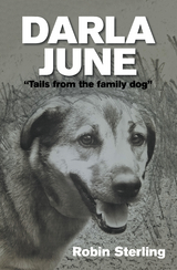 Darla June: &ldquo;Tails from the Family Dog&rdquo; - Robin Sterling