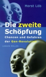 Die zweite Sch&ouml;pfung - Horst L&ouml;b