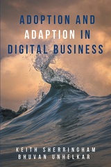 Adoption and Adaption in Digital Business - Keith Sherringham, Bhuvan Unhelkar