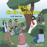 Jesus, His Life and His Love - Althea Duren