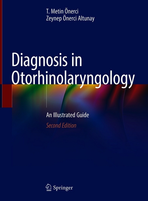 Diagnosis in Otorhinolaryngology - T. Metin &Ouml;nerci, Zeynep &Ouml;nerci Altunay
