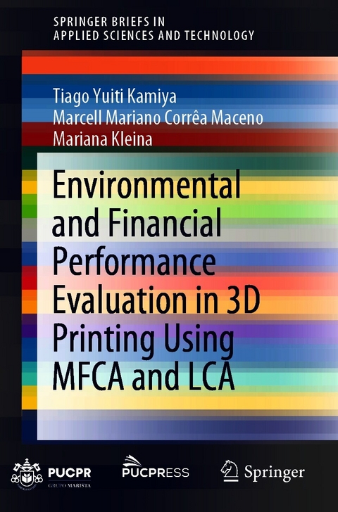 Environmental and Financial Performance Evaluation in 3D Printing Using MFCA and LCA - Tiago Yuiti Kamiya, Marcell Mariano Corr&ecirc;a Maceno, Mariana Kleina