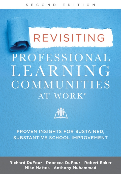 Revisiting Professional Learning Communities at Work&reg; - Richard Dufour, Rebecca DuFour, Robert Eaker, Mike Mattos, Anthony Muhammad