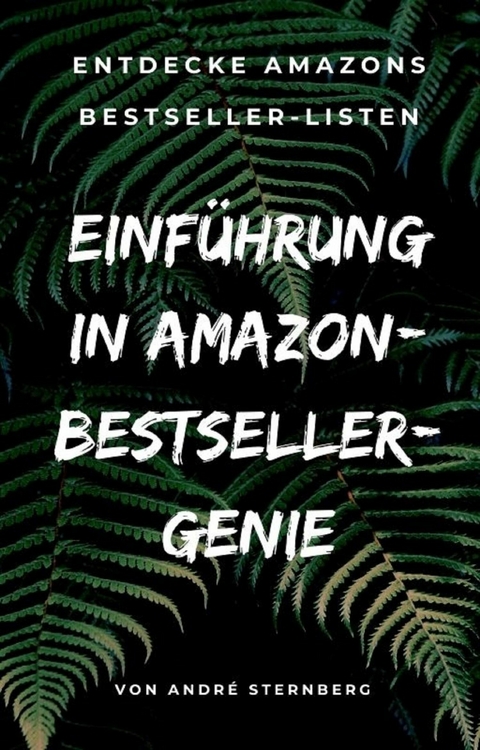 Einf&uuml;hrung in Amazon Bestseller Genie - Andre Sternberg