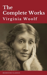 Virginia Woolf: The Complete Works - Virginia Woolf, John Woolman