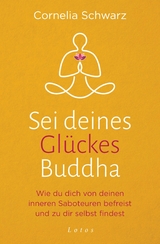 Sei deines Gl&uuml;ckes Buddha - Cornelia Schwarz, Shirley Michaela Seul