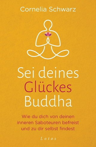 Sei deines Glückes Buddha