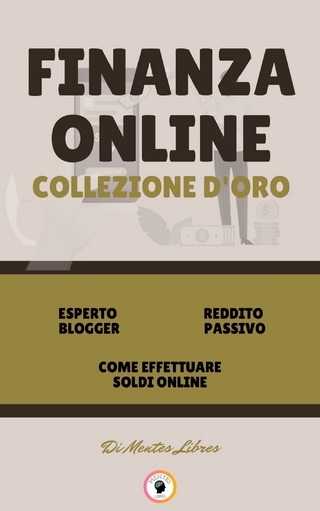 Esperto blogger - come effettuare soldi online - reddito passivo (3 libri)
