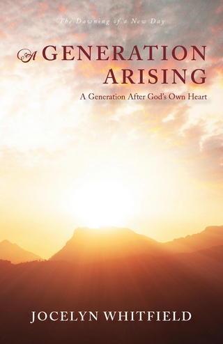 A Generation Arising: A Generation After God's Own Heart