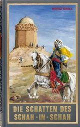 Die Schatten des Schah-in-Schah - Heinz Grill
