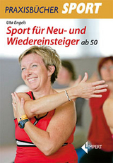 Sport f&uuml;r Neu- und Wiedereinsteiger ab 50 - Uta Engels