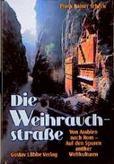 Die Weihrauchstra&szlig;e - Frank R Scheck