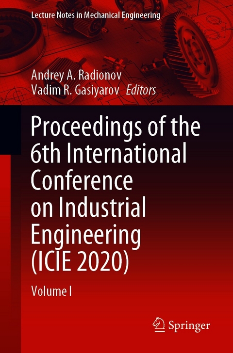 Proceedings of the 6th International Conference on Industrial Engineering (ICIE 2020) - 