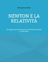 Newton e la Relativit&agrave; -  Francesco Cester