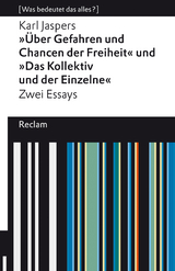 "&Uuml;ber Gefahren und Chancen der Freiheit" und "Das Kollektiv und der Einzelne". Zwei Essays - Karl Jaspers