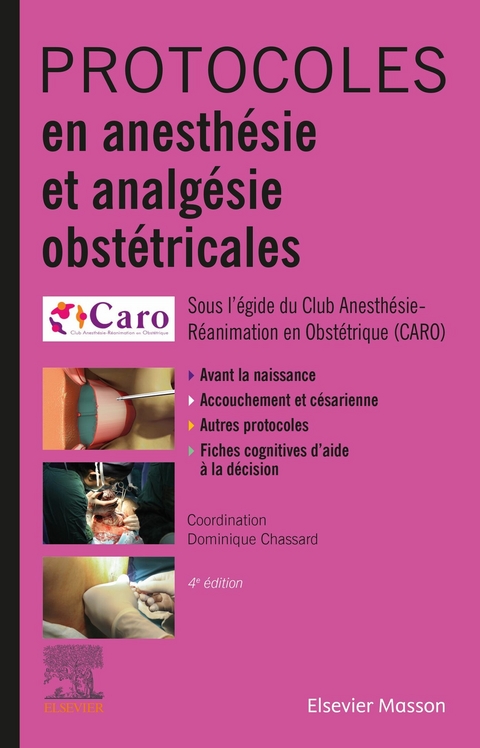 Protocoles en anesthesie et analgesie obstetricales -  Dominique Chassard,  CARO Club Anesthesie Rea. Obst.