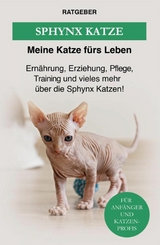 Sphynx Katze - Meine Katze f&uuml;rs Leben Ratgeber