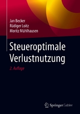 Steueroptimale Verlustnutzung - Jan Becker, R&uuml;diger Loitz, Moritz M&uuml;hlhausen