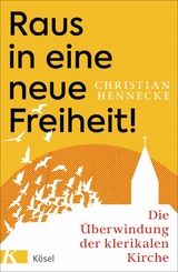 Raus in eine neue Freiheit! - Christian Hennecke