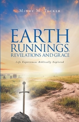 Earth Runnings, Revelations and Grace - Mindy M Tucker