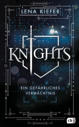 Knights &ndash; Ein gef&auml;hrliches Verm&auml;chtnis - Lena Kiefer