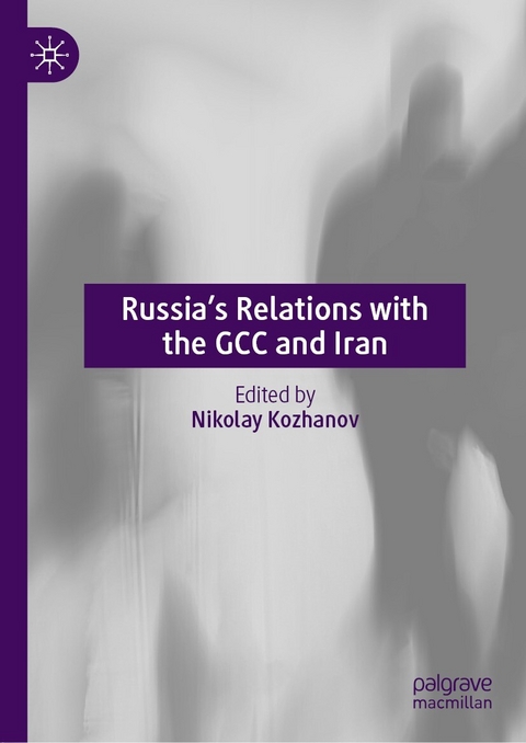 Russia’s Relations with the GCC and Iran - 