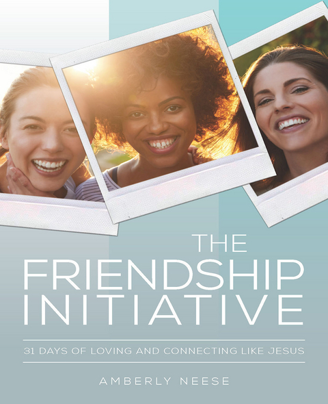 The Friendship Initiative - Amberly Neese