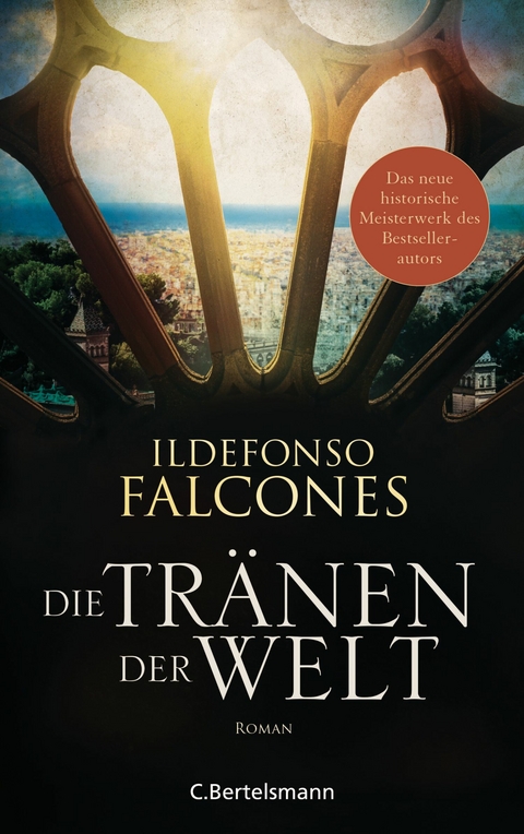 Die Tr&auml;nen der Welt - Ildefonso Falcones