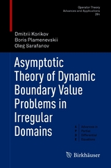 Asymptotic Theory of Dynamic Boundary Value Problems in Irregular Domains - Dmitrii Korikov, Boris Plamenevskii, Oleg Sarafanov