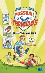 Die Fu&szlig;ball-Tornados - Spiel, Platz und Sieg -  Thilo