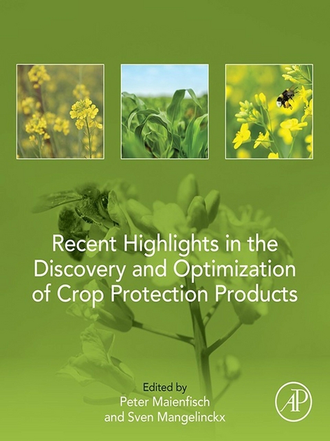 Recent Highlights in the Discovery and Optimization of Crop Protection Products - 