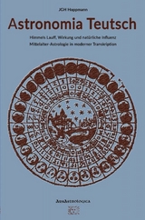 Astronomia Teutsch - Himmels Lauff, Wirkung und nat&uuml;rliche Influenz - J&uuml;rgen G. H. Hoppmann