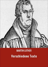 Verschiedene Texte - Martin Luther