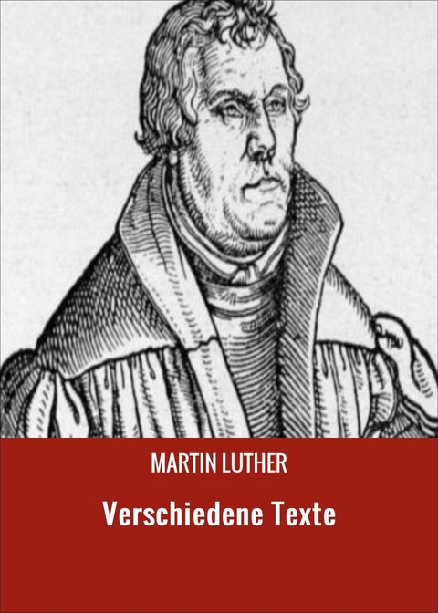Verschiedene Texte - Martin Luther