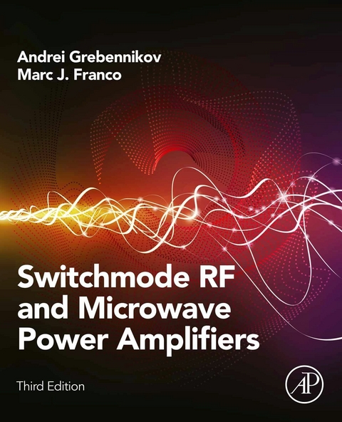 Switchmode RF and Microwave Power Amplifiers -  Marc J. Franco,  Andrei Grebennikov