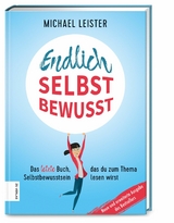Endlich selbstbewusst - Michael Leister