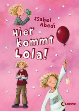 Hier kommt Lola! (Band 1) - Isabel Abedi