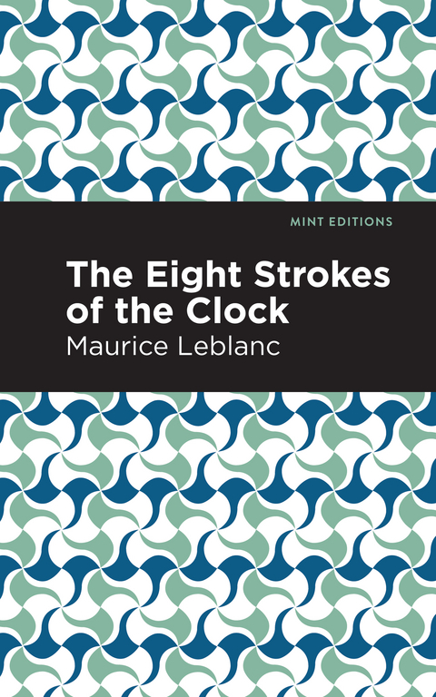 Eight Strokes of the Clock -  Maurice Leblanc