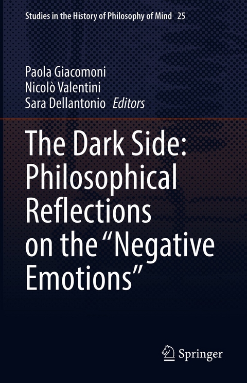 The Dark Side: Philosophical Reflections on the &ldquo;Negative Emotions&rdquo; - 