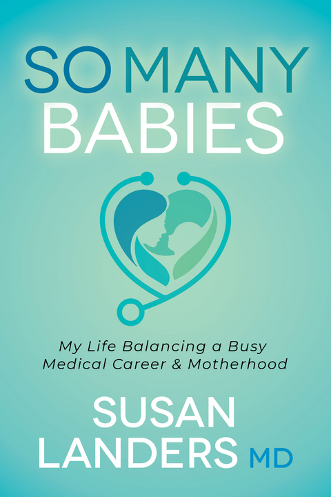 So Many Babies -  MD Susan Landers