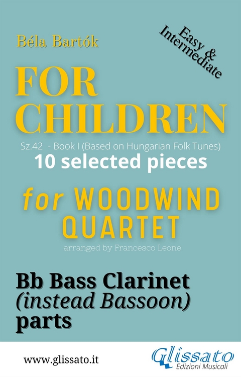 Bb Bass Clarinet (instead bassoon) part of "For Children" by Bart&oacute;k for Woodwind Quartet - B&eacute;la Bart&oacute;k