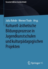 Kulturell-&auml;sthetische Bildungsprozesse in Jugendkunstschulen und kulturp&auml;dagogischen Projekten - 