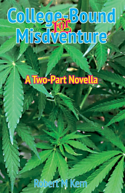 College-Bound for Misadventure - Robert M Kern