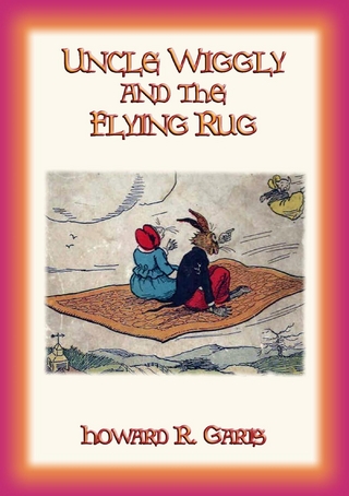 Uncle Wiggily and The Flying Rug + two more Unggle Wiggily stories