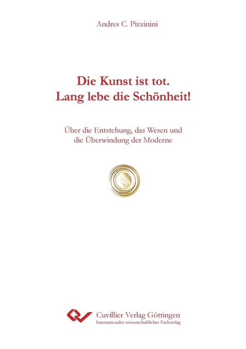 Die Kunst ist tot. Lang lebe die Schönheit! -  Andres C. Pizzinini