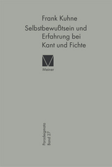 Selbstbewu&szlig;tsein und Erfahrung bei Kant und Fichte - Frank Kuhne