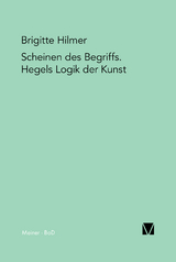 Scheinen des Begriffs. Hegels Logik der Kunst - Brigitte Hilmer
