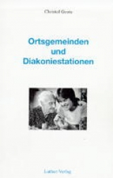 Ortsgemeinden und Diakoniestationen - Christof Grote